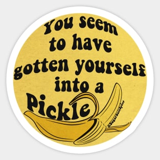 You seem to have gotten yourself into a pickle 🍌 Sticker